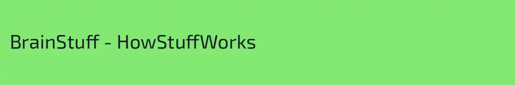 BrainStuff - HowStuffWorks